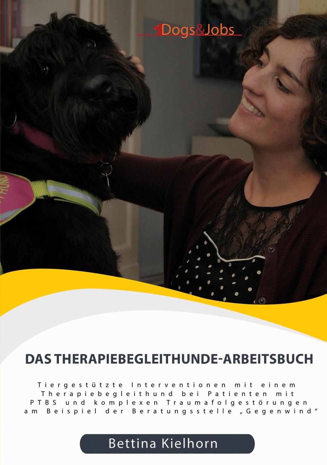 Cover: 9783944473574 | Das Therapiebegleithunde-Arbeitsbuch | Bettina Kielhorn | Taschenbuch
