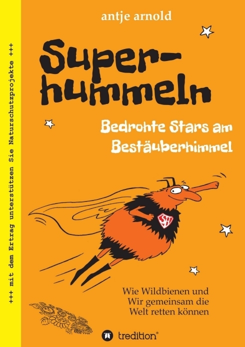 Cover: 9783347121829 | Superhummeln - Bedrohte Stars am Bestäuberhimmel | Antje Arnold | Buch