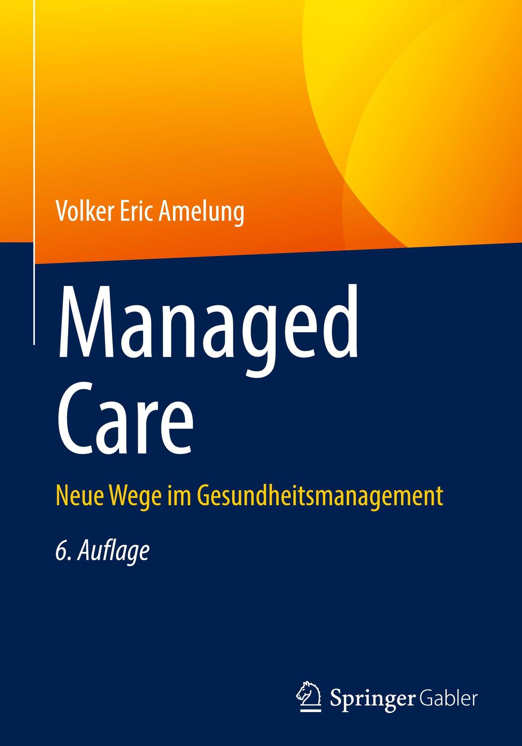 Cover: 9783658125264 | Managed Care | Neue Wege im Gesundheitsmanagement | Amelung | Buch