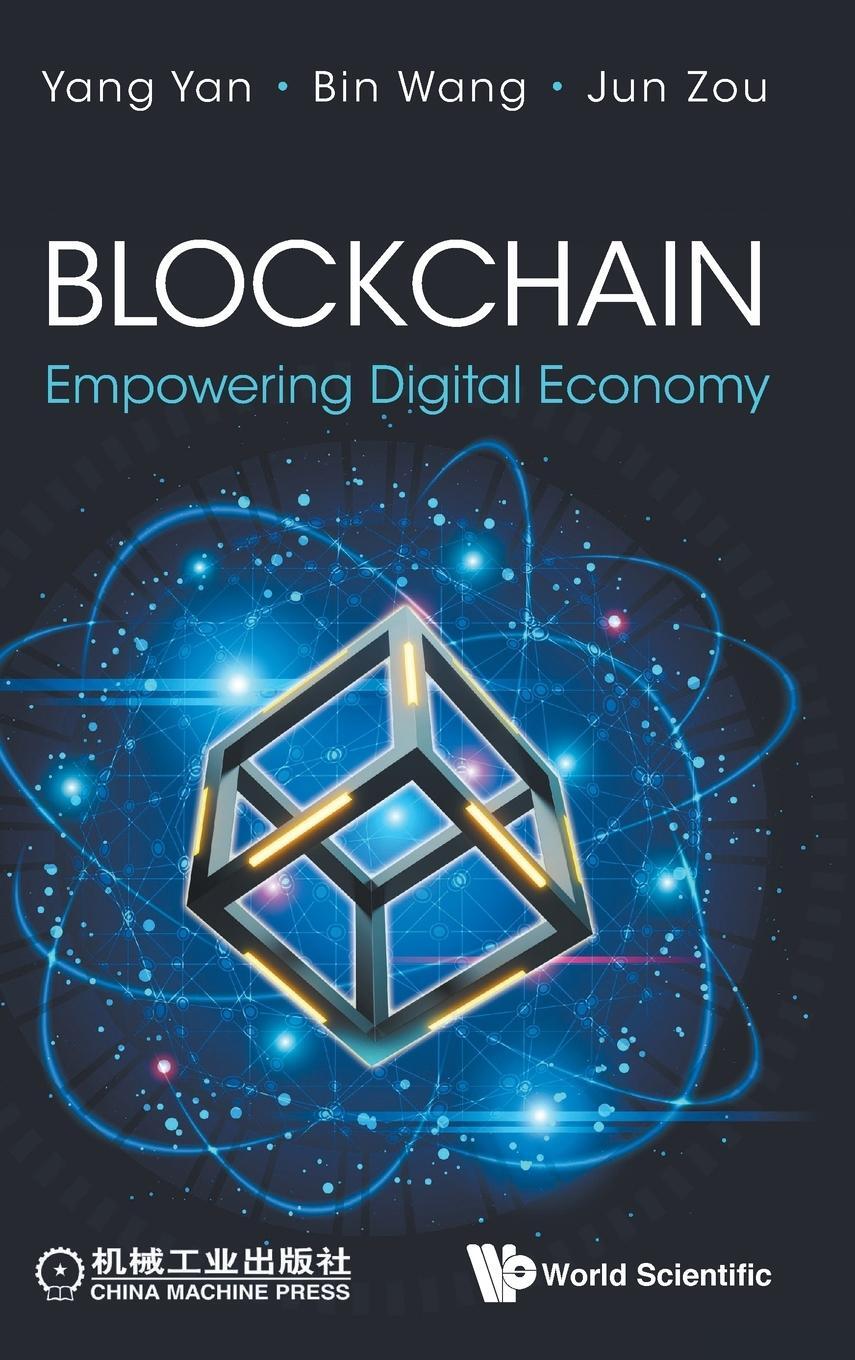 Cover: 9789811236501 | BLOCKCHAIN | EMPOWERING DIGITAL ECONOMY | Bin Wang &amp; Jun Zou Yang Yan