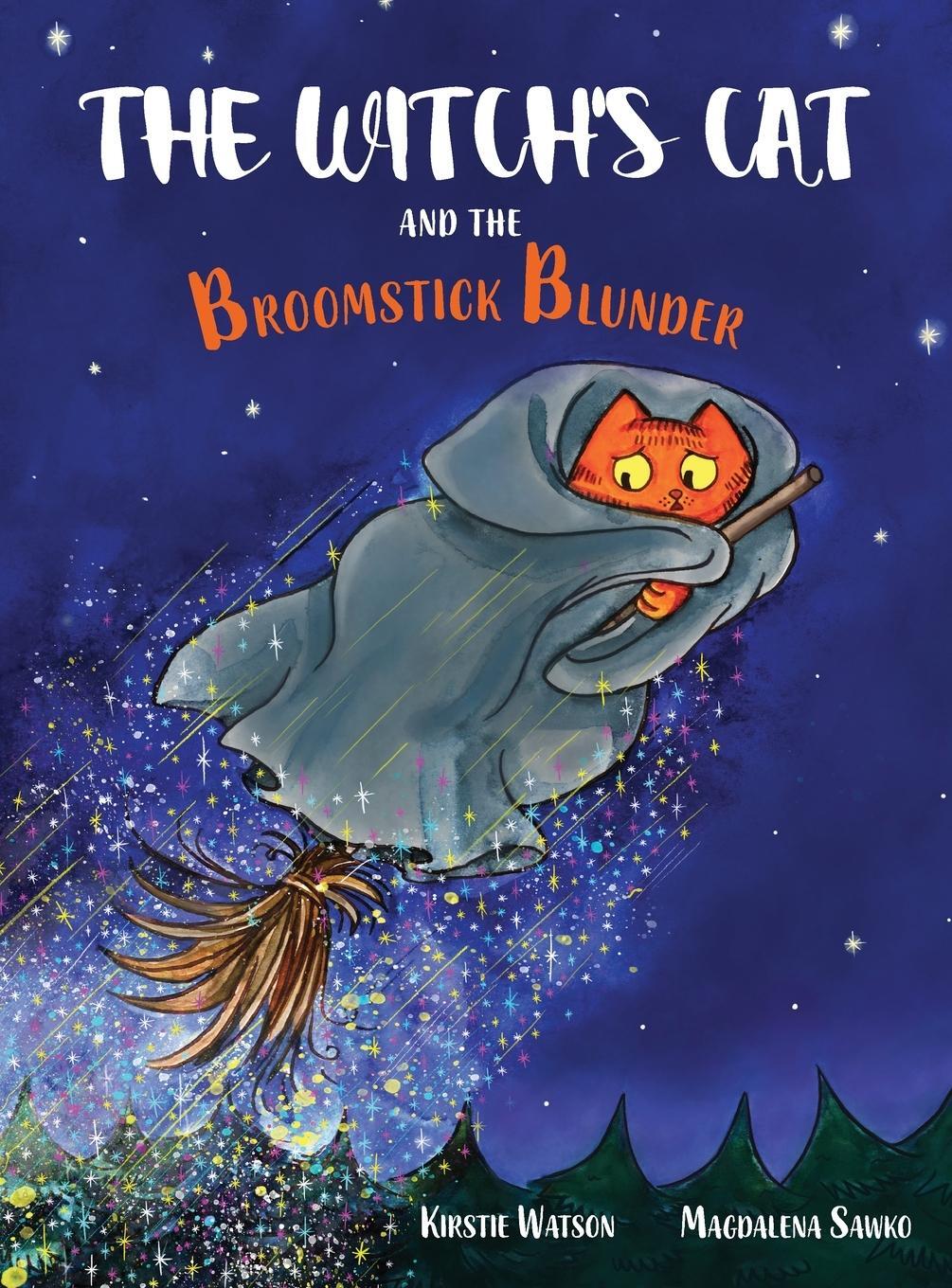 Cover: 9781914937064 | The Witch's Cat and The Broomstick Blunder | Kirstie Watson | Buch