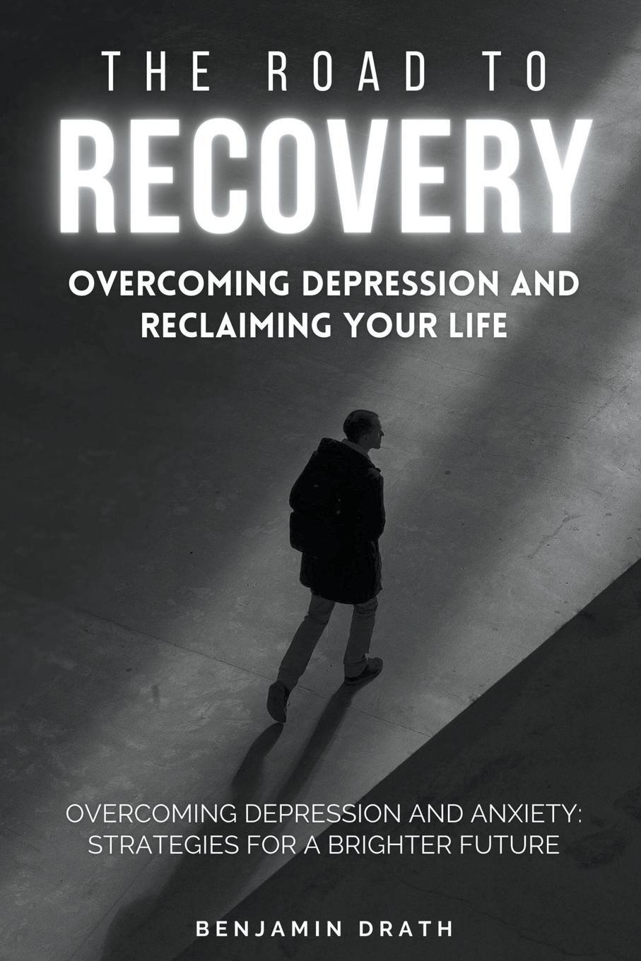 Cover: 9798223498865 | The Road To Recovery | Overcoming Depression And Reclaiming Your Life