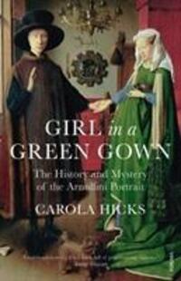 Cover: 9780099526896 | Girl in a Green Gown | Carola Hicks | Taschenbuch | Englisch | 2012