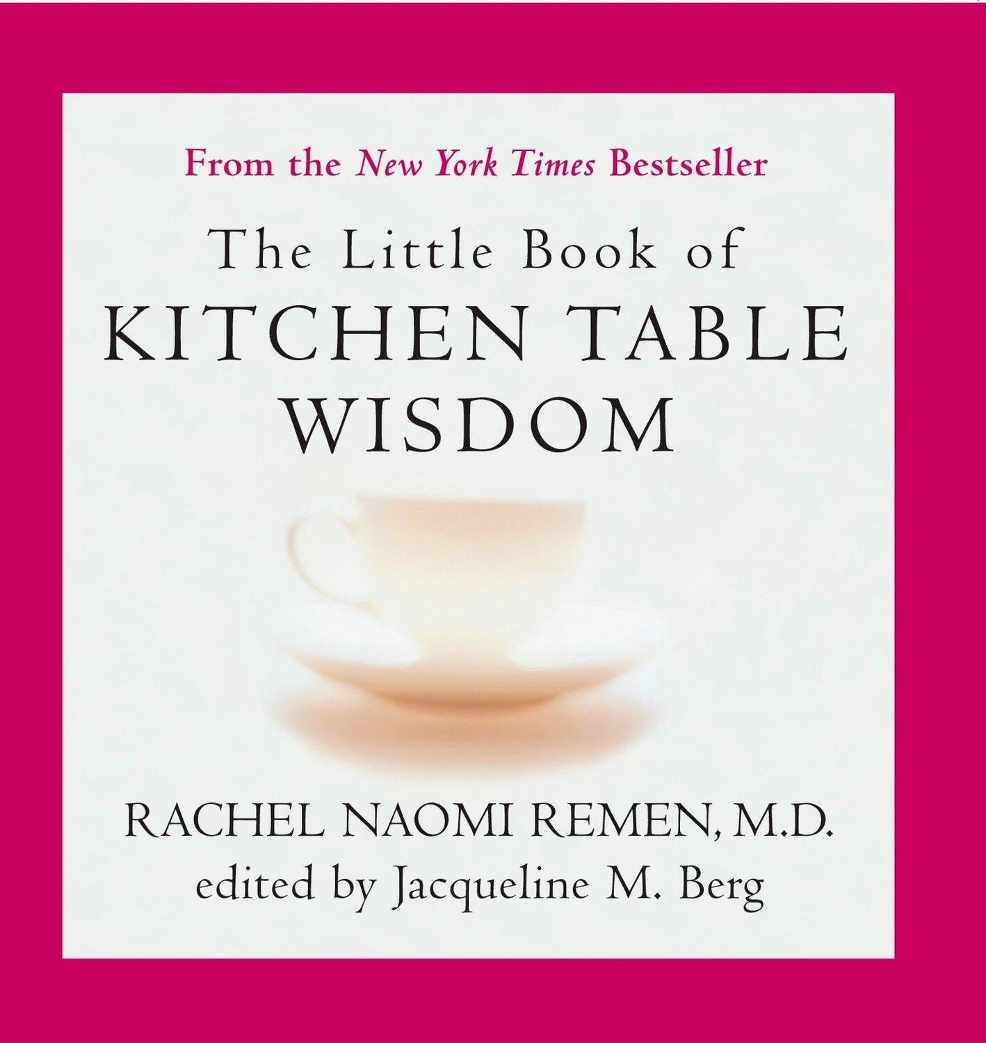 Cover: 9781594482502 | The Little Book of Kitchen Table Wisdom | Rachel Naomi Remen (u. a.)