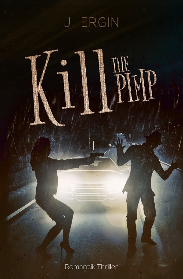 Cover: 9783748511847 | Kill The Pimp | J. Ergin | Taschenbuch | epubli | EAN 9783748511847