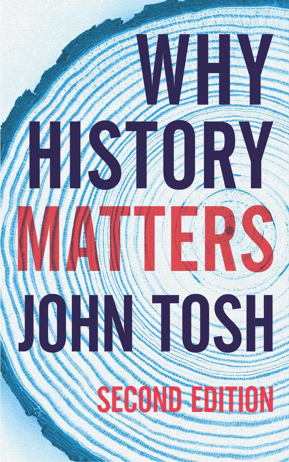 Cover: 9781137604071 | Why History Matters | John Tosh | Taschenbuch | Englisch | 2019