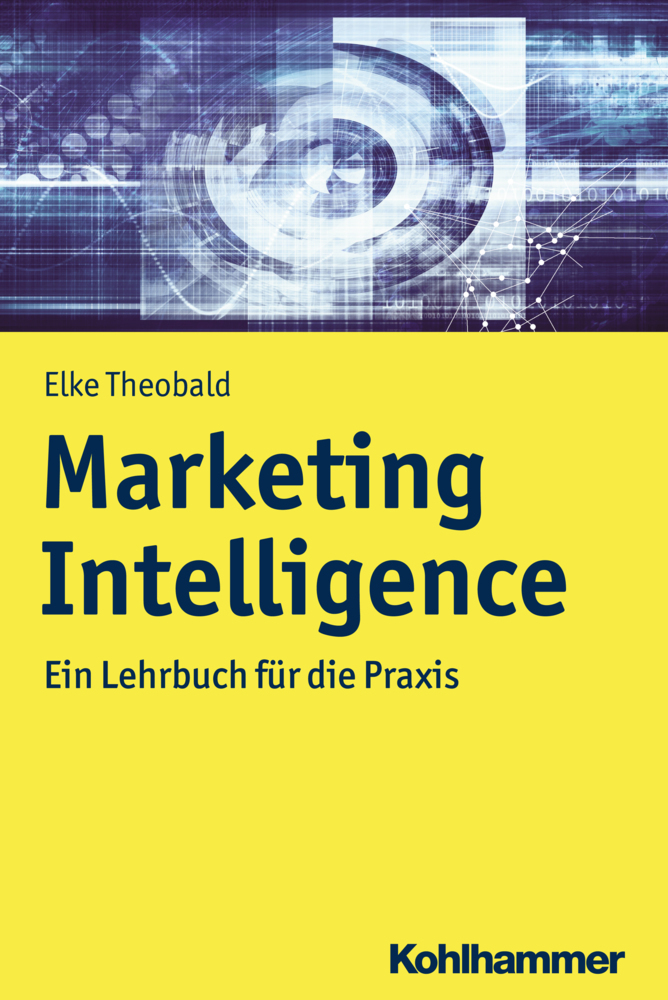 Cover: 9783170309807 | Marketing Intelligence | Ein Lehrbuch für die Praxis | Elke Theobald