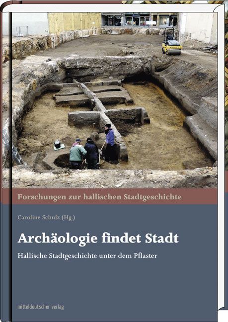 Cover: 9783954624768 | Archäologie findet Stadt | Caroline Schulz | Buch | 160 S. | Deutsch