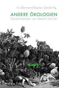 Cover: 9783770560783 | Andere Ökologien | Transformationen von Mensch und Tier | Taschenbuch