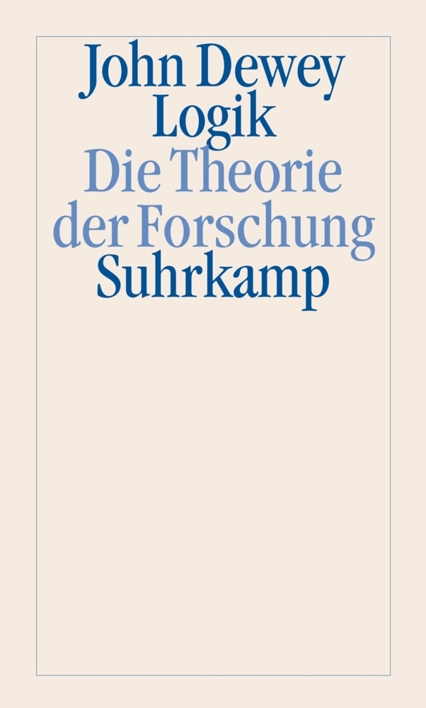 Cover: 9783518583227 | Logik | Die Theorie der Forschung | John Dewey | Buch | Suhrkamp