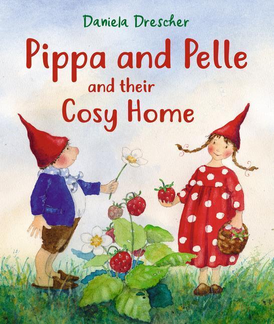 Cover: 9781782508977 | Pippa and Pelle and their Cosy Home | Daniela Drescher | Buch | 2024