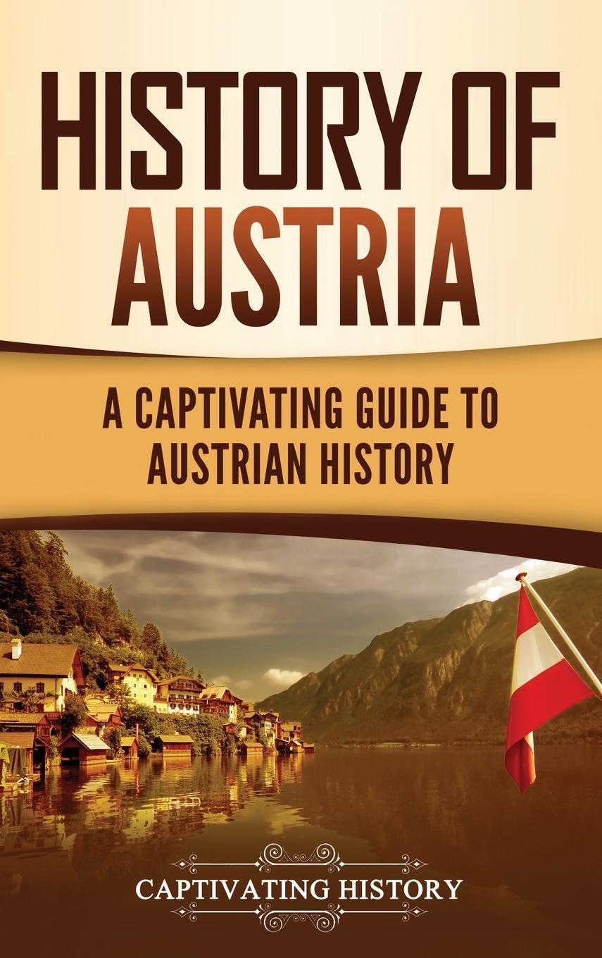 Cover: 9781637164082 | History of Austria | A Captivating Guide to Austrian History | History