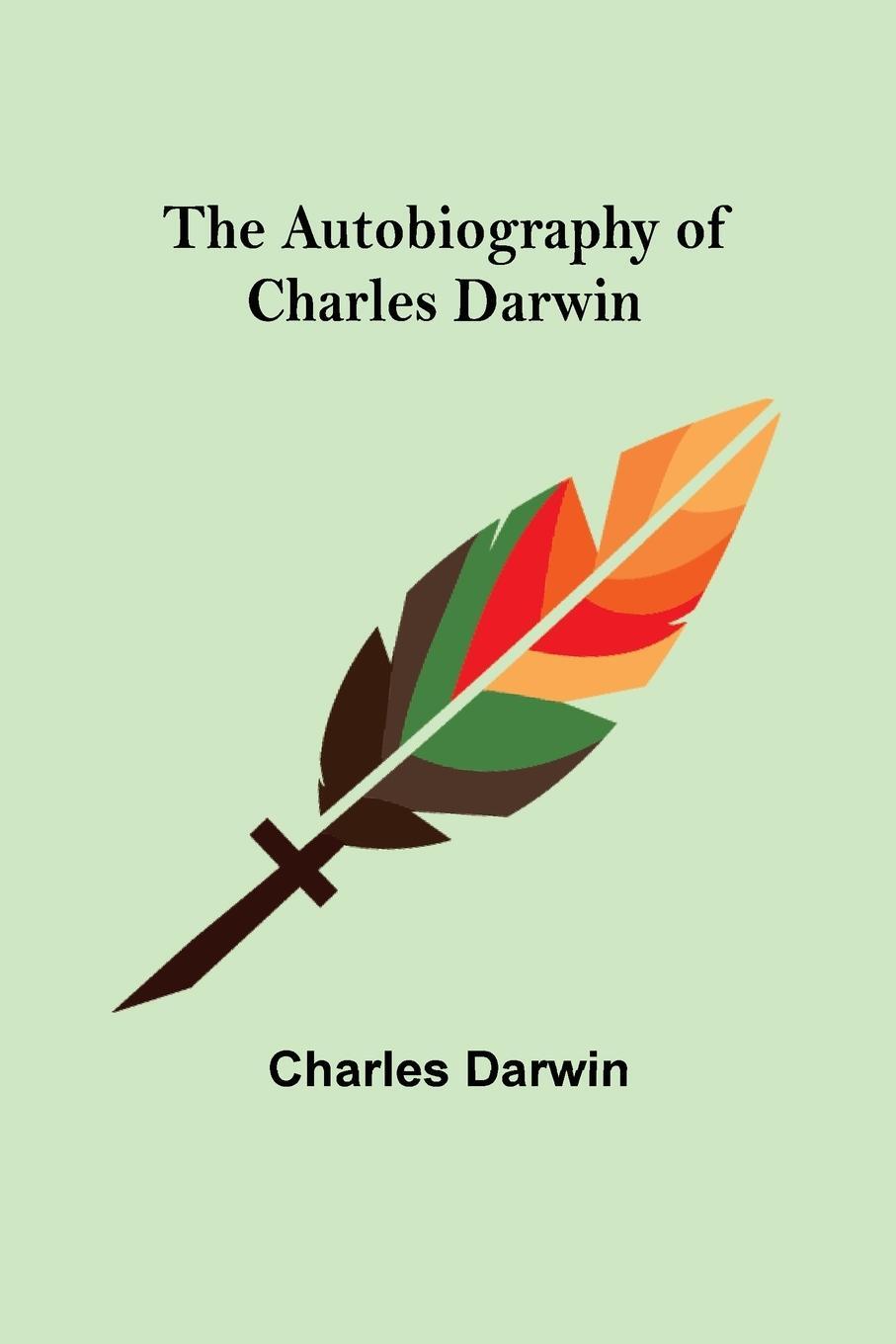 Cover: 9789356158573 | The Autobiography of Charles Darwin | Charles Darwin | Taschenbuch