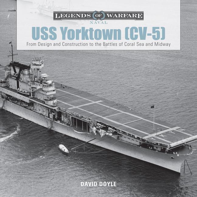 Cover: 9780764352881 | USS Yorktown (CV-5): From Design and Construction to the Battles of...