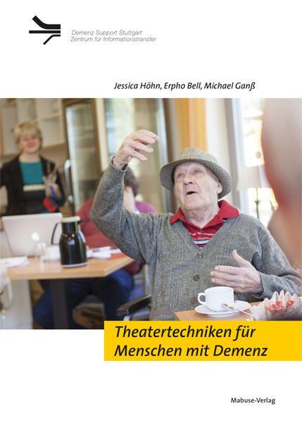 Cover: 9783863214036 | Theatertechniken für Menschen mit Demenz | Jessica Höhn (u. a.) | Buch