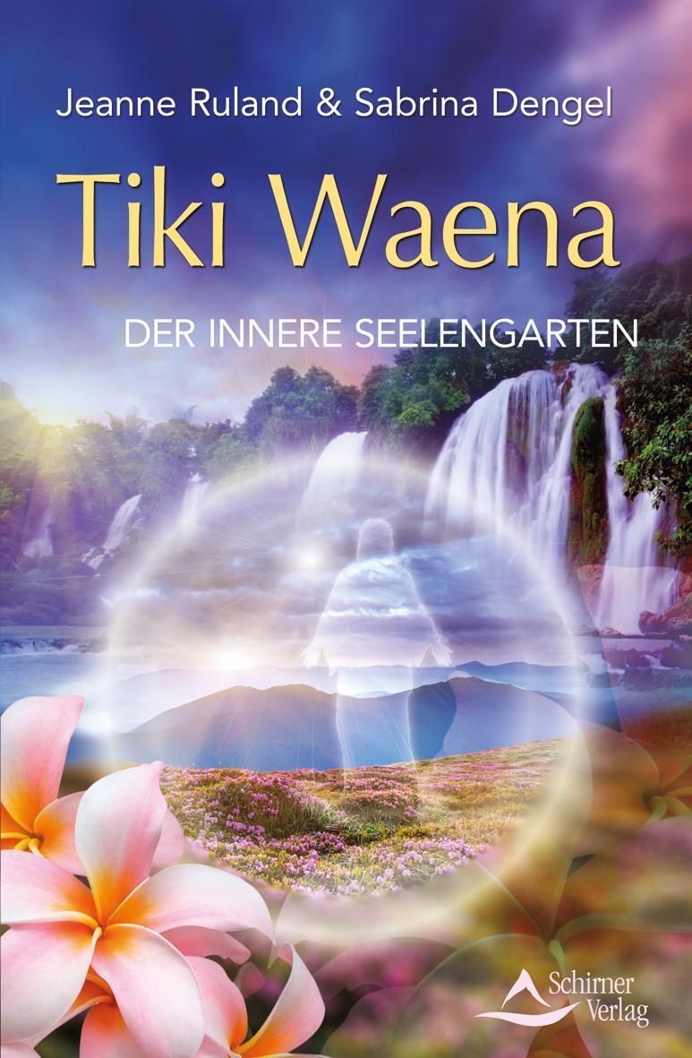 Cover: 9783843411370 | Tiki Waena | Der innere Seelengarten | Jeanne Ruland (u. a.) | Buch