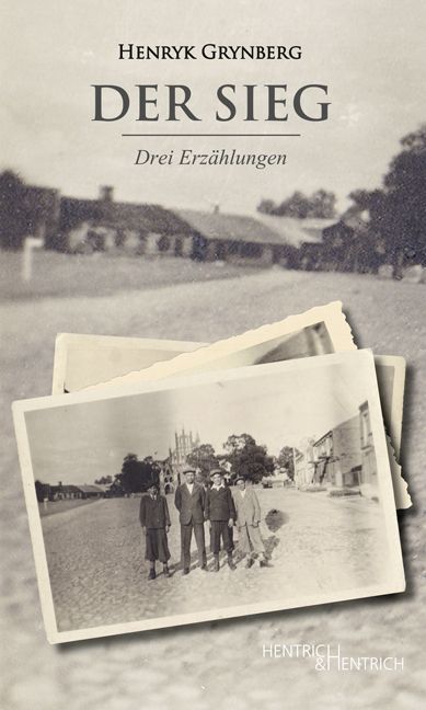Cover: 9783955651381 | Der Sieg | Drei Erzählungen | Henryk Grynberg | Taschenbuch | 2016