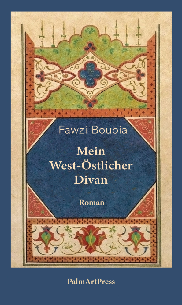 Cover: 9783962581145 | Mein West-Östlicher Divan | Fawzi Boubia | Buch | Mit Lesebändchen