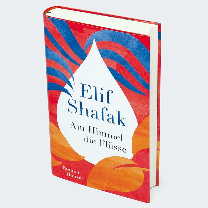 Bild: 9783446280083 | Am Himmel die Flüsse | Roman | Elif Shafak | Buch | 592 S. | Deutsch