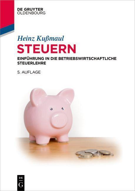 Cover: 9783111041056 | Steuern | Einführung in die Betriebswirtschaftliche Steuerlehre | Buch