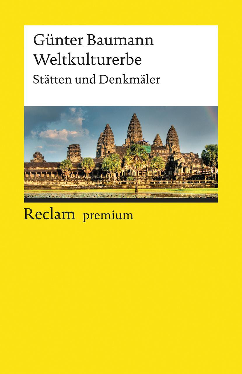 Cover: 9783150196663 | Weltkulturerbe | Stätten und Denkmäler | Günter Baumann | Taschenbuch