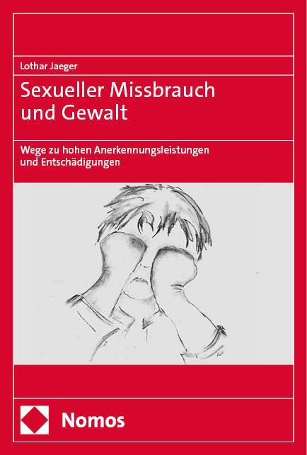 Cover: 9783756008926 | Sexueller Missbrauch und Gewalt | Lothar Jaeger | Taschenbuch | 215 S.
