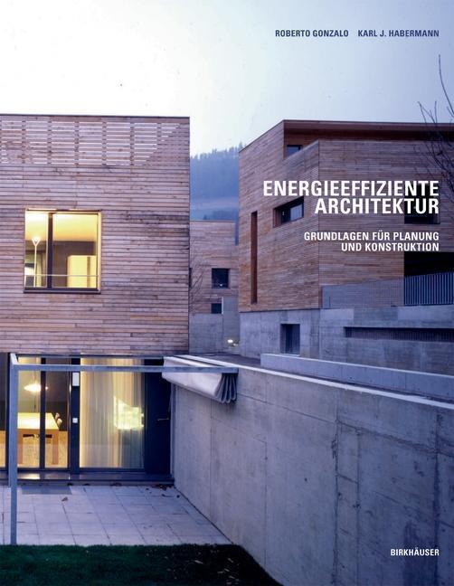 Cover: 9783764372552 | Energieeffiziente Architektur | Roberto Gonzalo (u. a.) | Buch | 2006