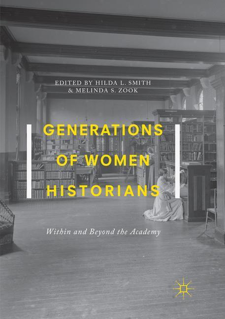 Cover: 9783030084820 | Generations of Women Historians | Within and Beyond the Academy | Buch