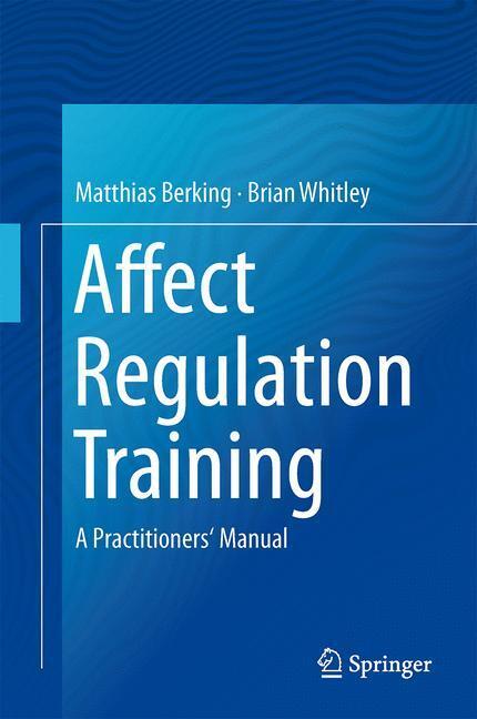 Cover: 9781493910212 | Affect Regulation Training | A Practitioners' Manual | Whitley (u. a.)