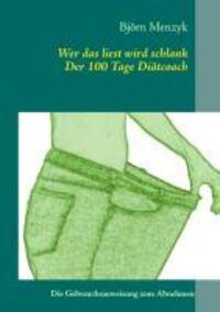 Cover: 9783848224081 | Wer das liest wird schlank - Der 100 Tage Diätcoach | Björn Menzyk