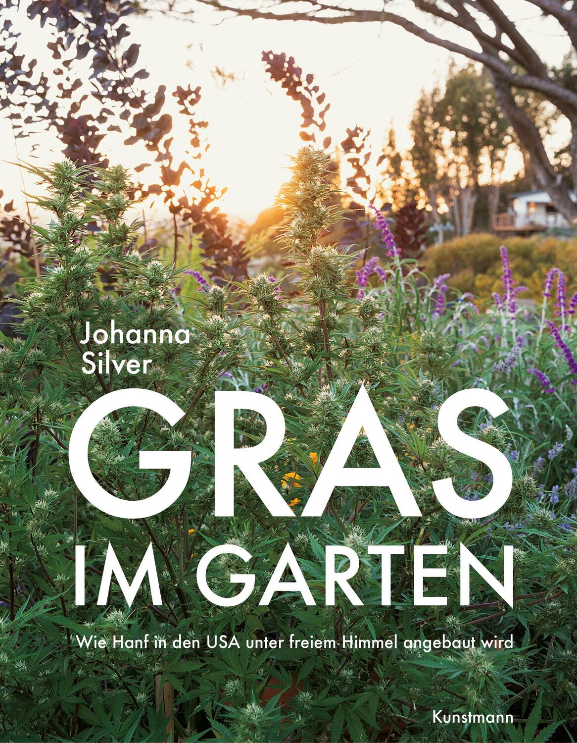 Cover: 9783956144356 | Gras im Garten | Wie Hanf in den USA unter freiem Himmel angebaut wird