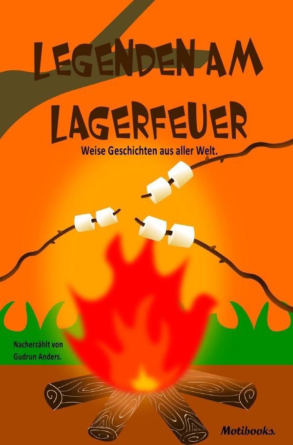 Cover: 9783741803505 | Legenden am Lagerfeuer | Weise Geschichten aus aller Welt. | Anders