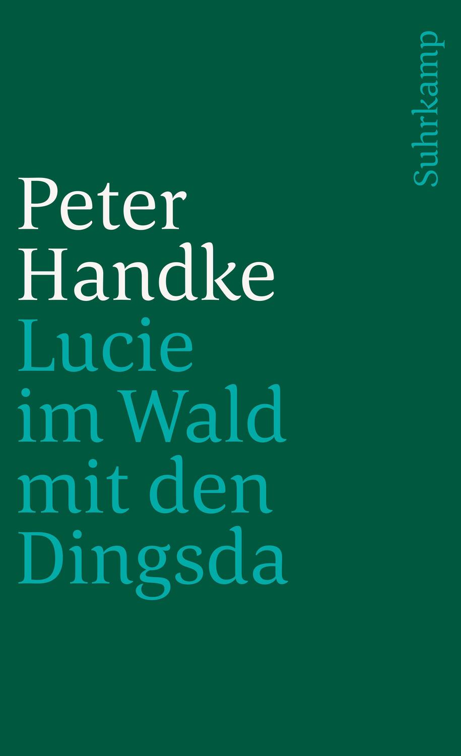 Cover: 9783518397565 | Lucie im Wald mit den Dingsda | Eine Geschichte | Peter Handke | Buch