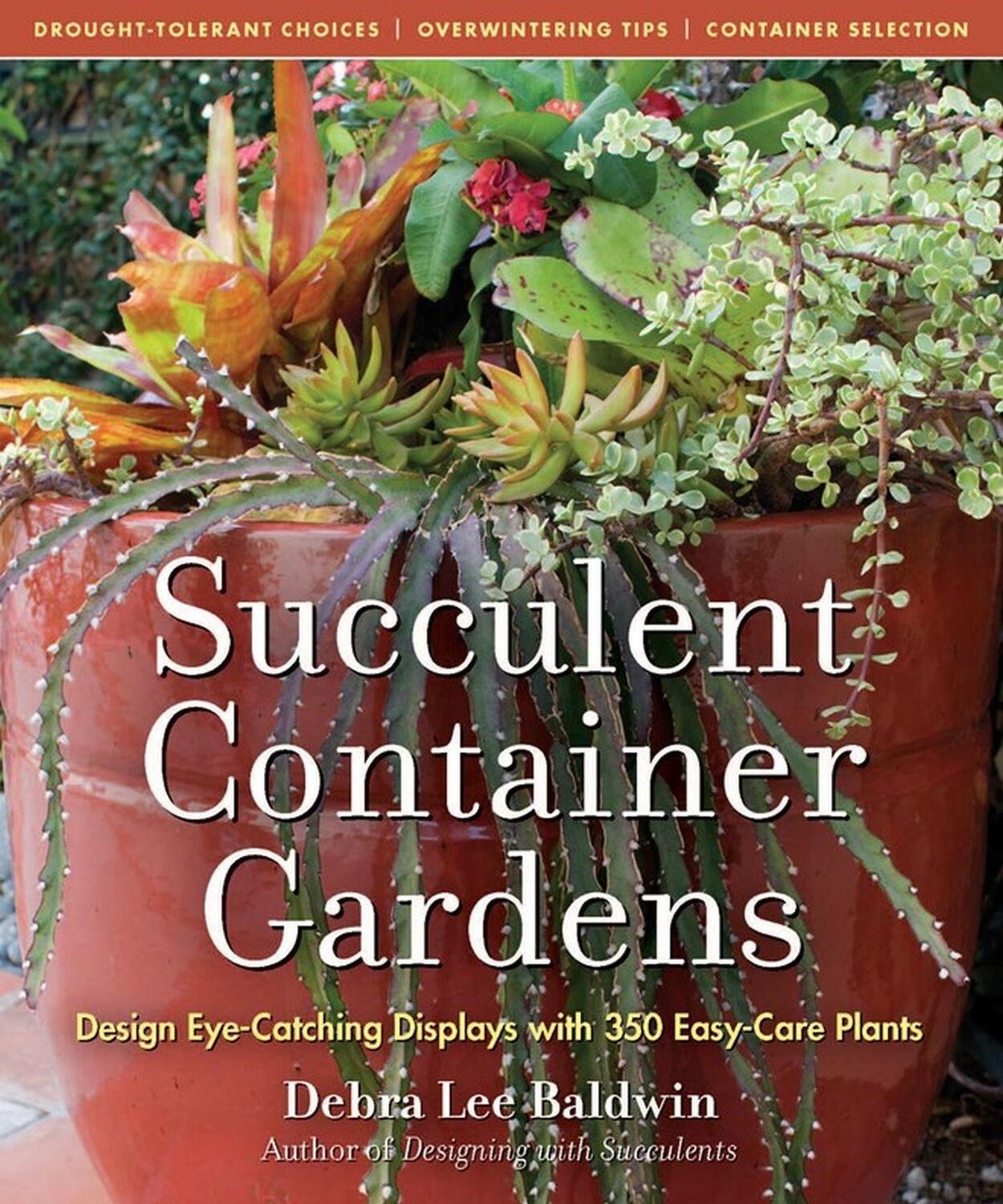Cover: 9780881929591 | Succulent Container Gardens | Debra Lee Baldwin | Buch | Gebunden