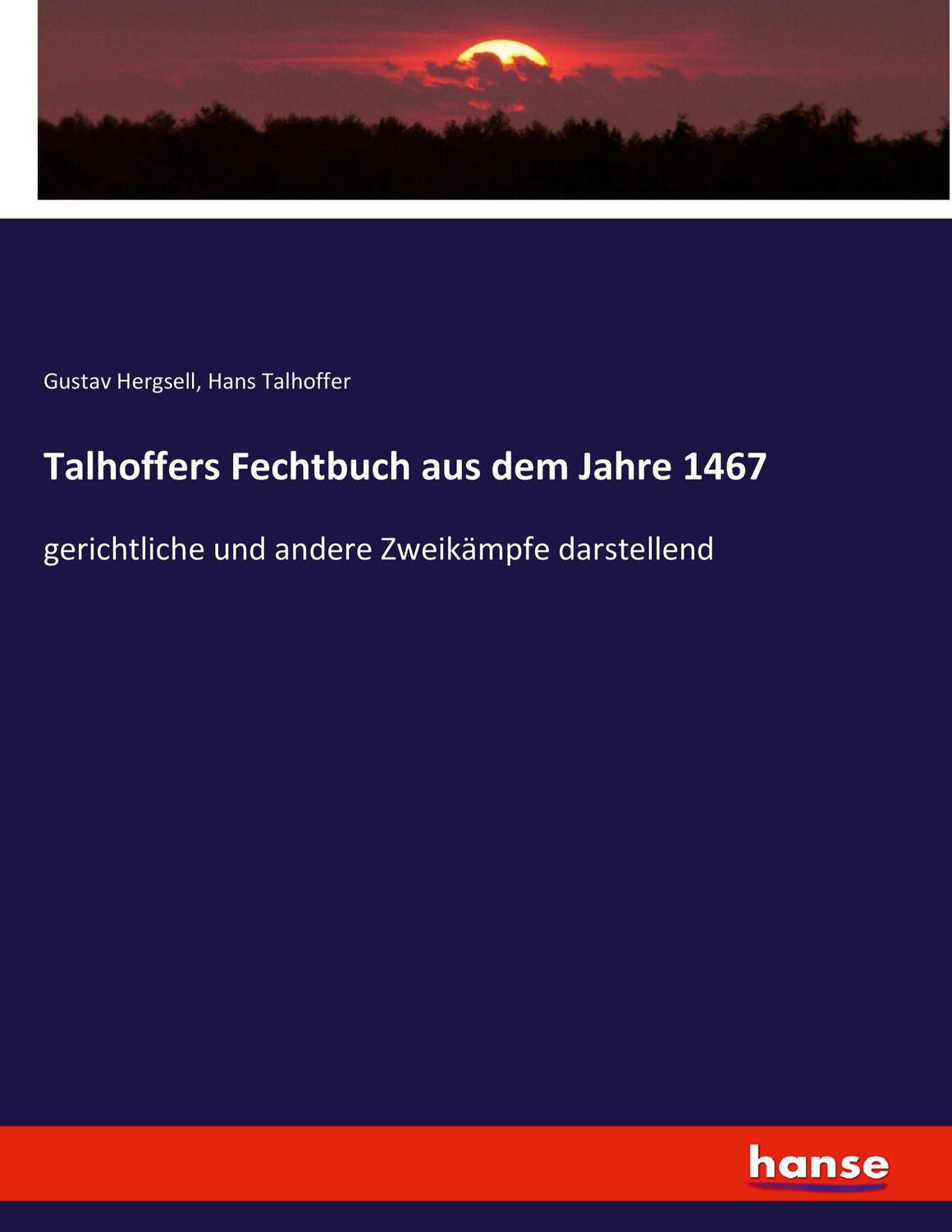 Cover: 9783743656611 | Talhoffers Fechtbuch aus dem Jahre 1467 | Gustav Hergsell (u. a.)