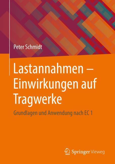 Cover: 9783834807533 | Lastannahmen - Einwirkungen auf Tragwerke | Peter Schmidt | Buch