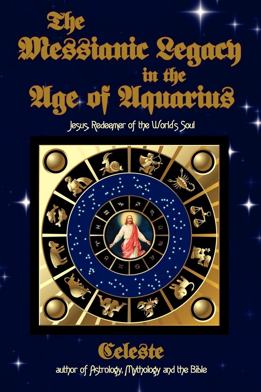 Cover: 9781434340047 | The Messianic Legacy in the Age of Aquarius | Celeste | Taschenbuch