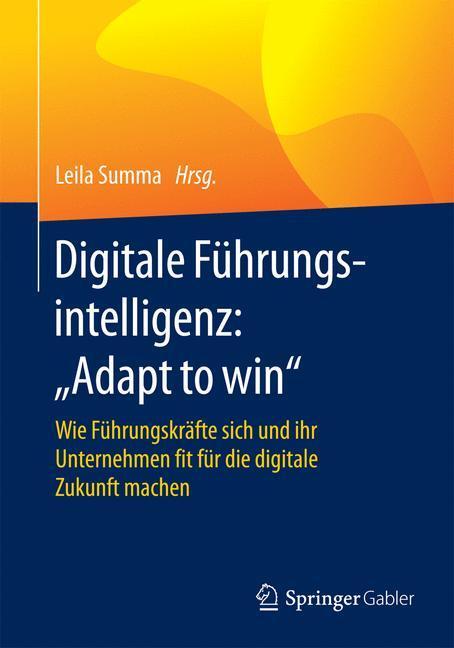 Cover: 9783658108014 | Digitale Führungsintelligenz: "Adapt to win" | Leila Summa | Buch