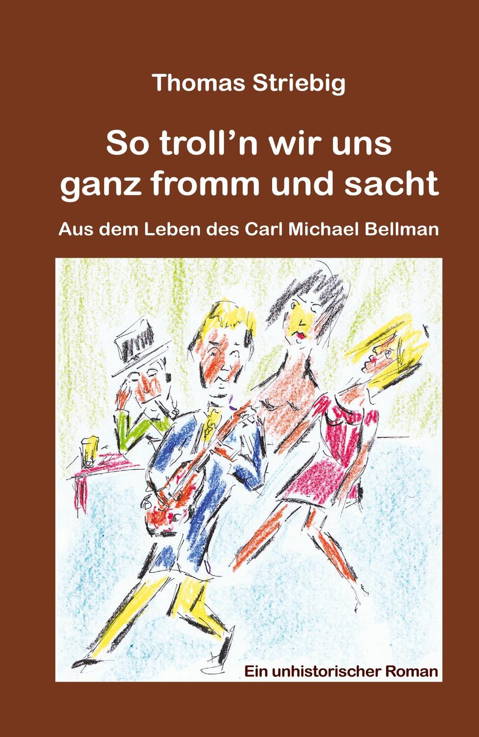 Cover: 9783943580389 | So troll'n wir uns ganz fromm und sacht | Thomas Striebig | Buch