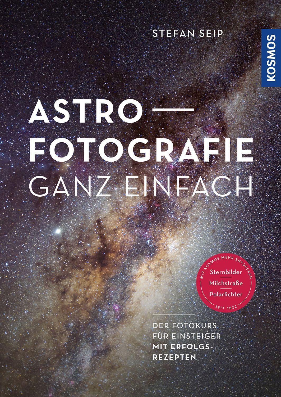 Cover: 9783440171486 | Astrofotografie ganz einfach | Stefan Seip | Taschenbuch | 160 S.