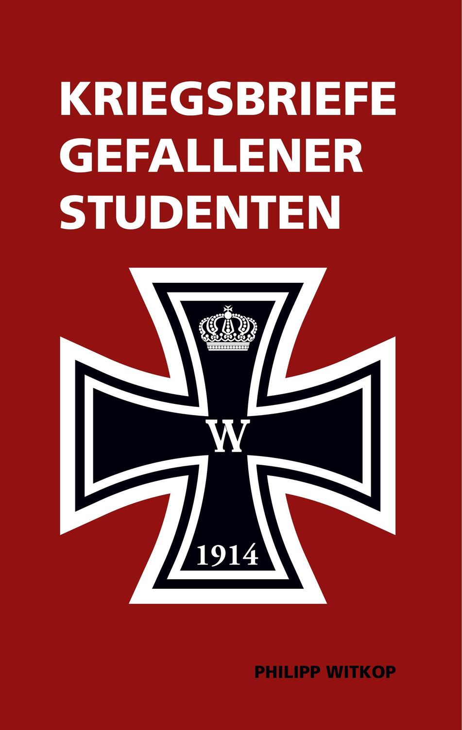 Cover: 9783752803341 | Kriegsbriefe gefallener Studenten | Philipp Witkop | Buch | 444 S.