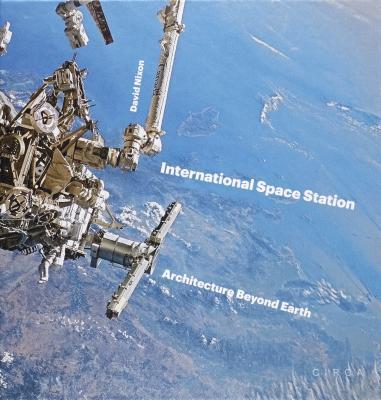 Cover: 9780993072130 | International Space Station | Architecture Beyond Earth | David Nixon