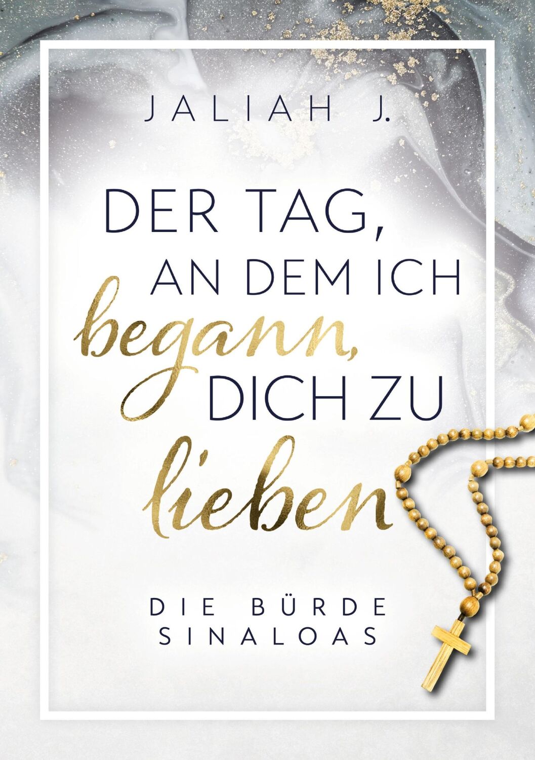 Cover: 9783752625127 | Der Tag, an dem ich begann, dich zu lieben | Die Bürde Sinaloas | J.