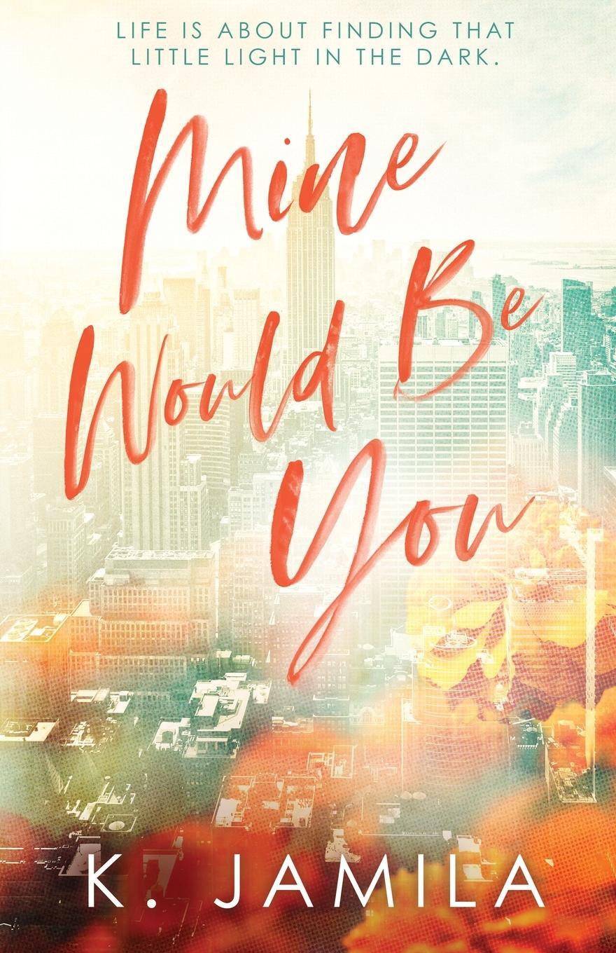 Cover: 9798985063509 | Mine Would Be You | K. Jamila | Taschenbuch | Paperback | Englisch