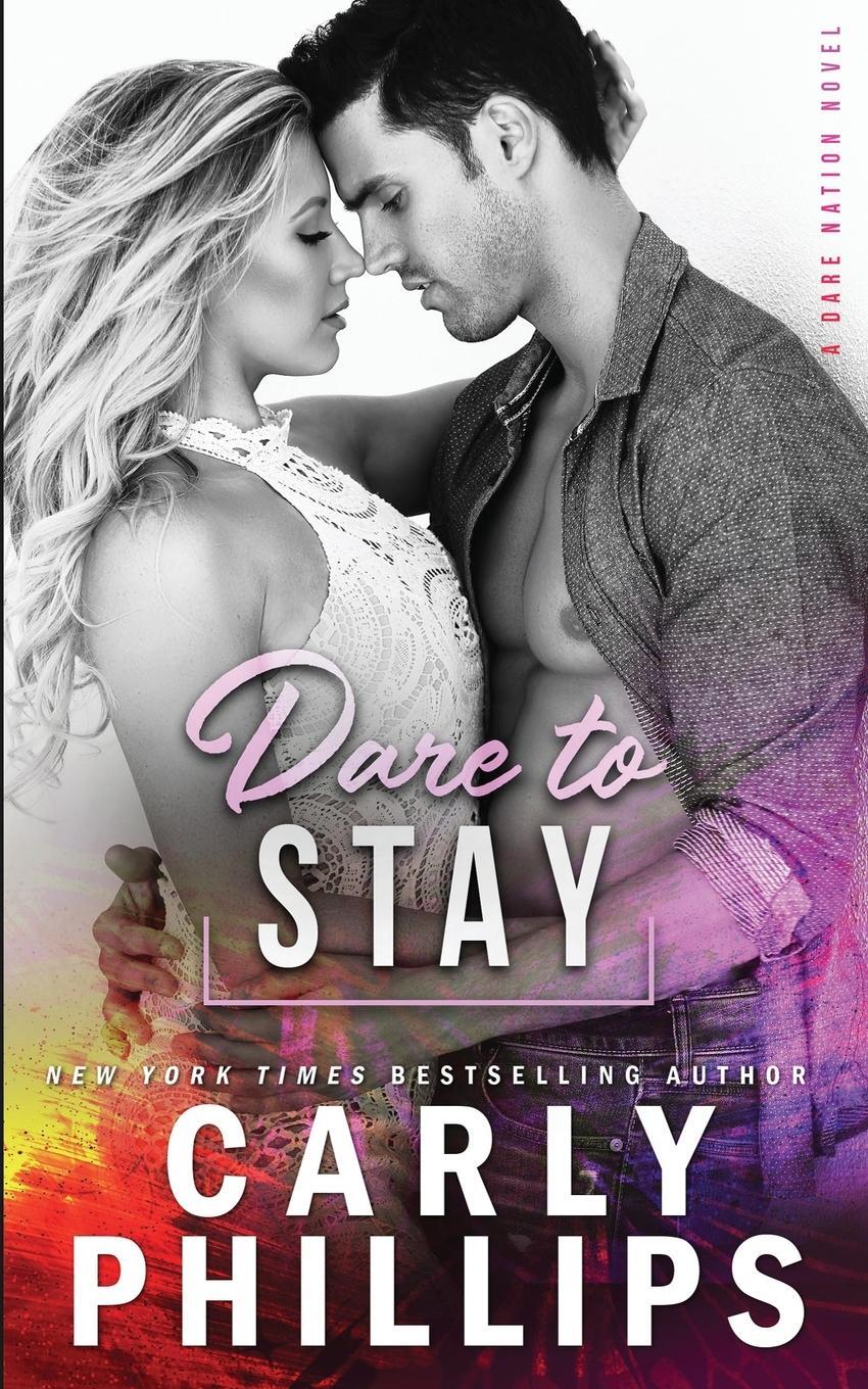 Cover: 9781947089648 | Dare to Stay | Carly Phillips | Taschenbuch | Dare Nation | Paperback