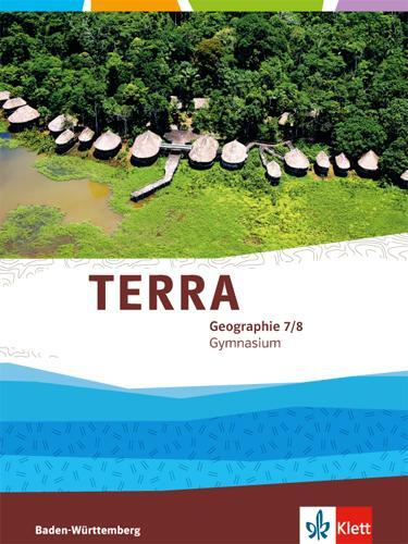 Cover: 9783121046058 | TERRA Geographie für Baden-Württemberg. Schülerbuch 7./8. Klasse....