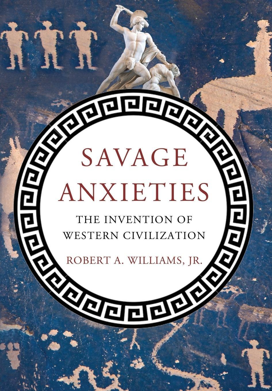 Cover: 9780230338760 | Savage Anxieties | The Invention of Western Civilization | Williams