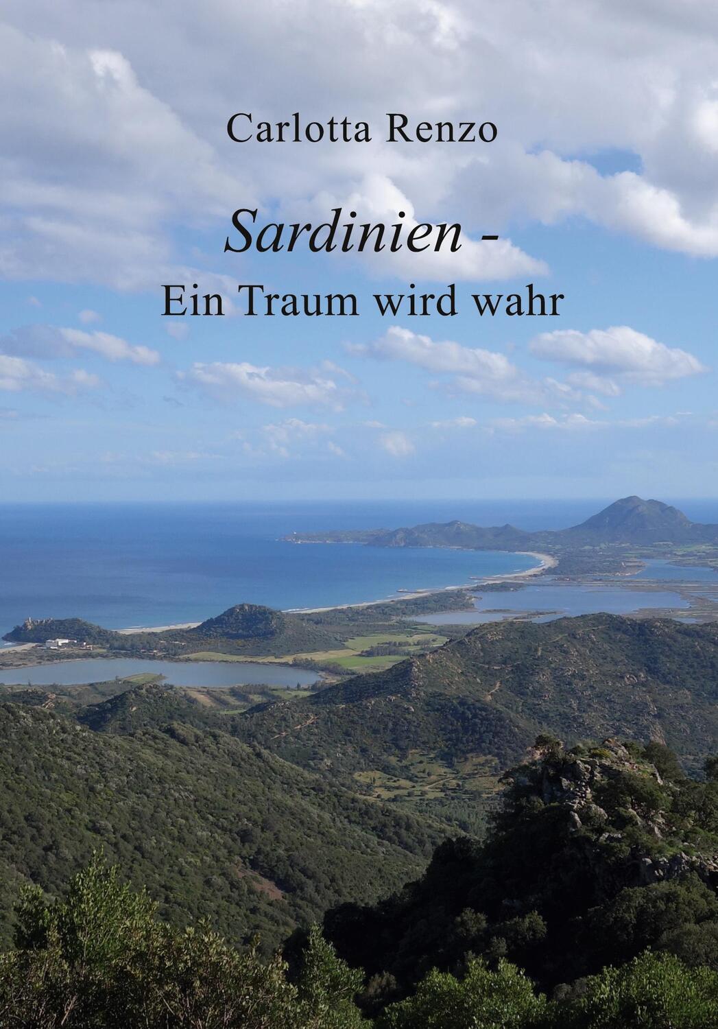 Cover: 9783347255586 | Sardinien - Ein Traum wird wahr | Carlotta Renzo | Taschenbuch