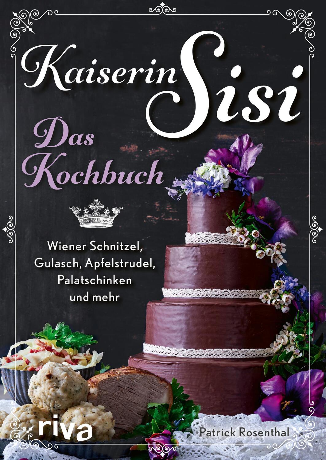 Cover: 9783742321060 | Kaiserin Sisi - Das Kochbuch | Patrick Rosenthal | Buch | 128 S.
