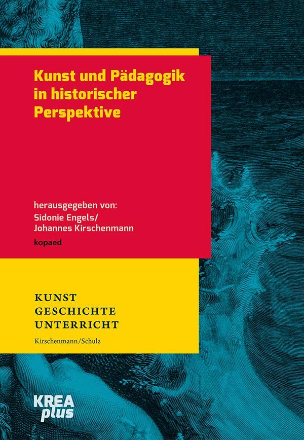 Cover: 9783968480077 | Kunst und Pädagogik in historischer Perspektive | Engels (u. a.)